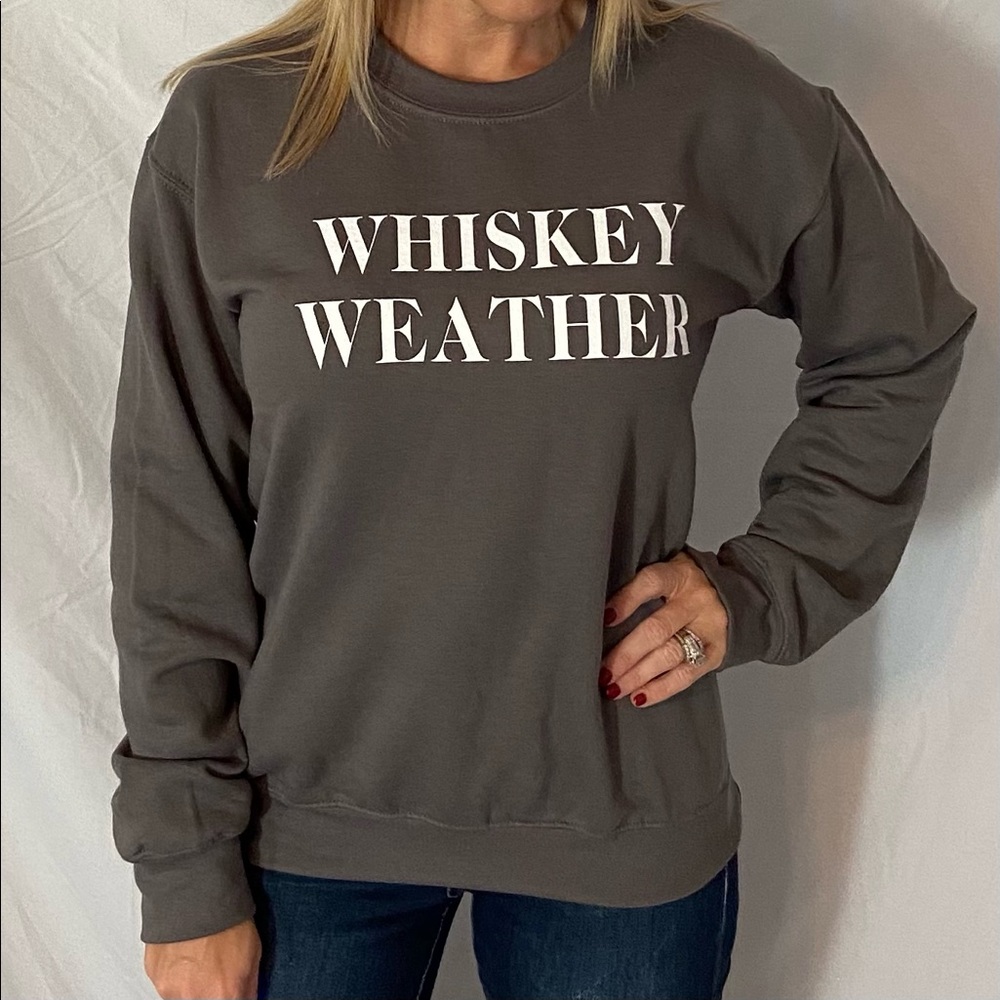 Whiskey Weather Sweatshirt
